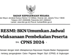 UPDATE NEWS: BKN Resmi Umumkan Jadwal Pembekalan Peserta CPNS 2024, Ini Ketentuannya!