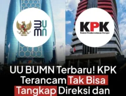 Polemik UU BUMN Baru Memanas, KPK di Persimpangan Jalan Berantas Korupsi di Perusahaan Pelat Merah