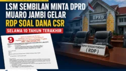 LSM Sembilan Desak DPRD Muaro Jambi Gelar RDP Terkait Pengelolaan Dana CSR 10 Tahun Terakhir