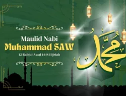 Maulid Nabi Muhammad SAW 2026: Sejarah, Makna dan Keteladanan Rasulullah